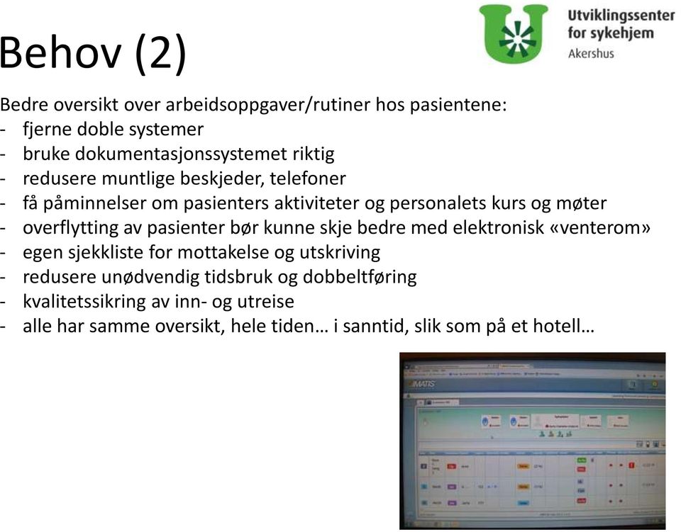 overflytting av pasienter bør kunne skje bedre med elektronisk «venterom» - egen sjekkliste for mottakelse og utskriving -