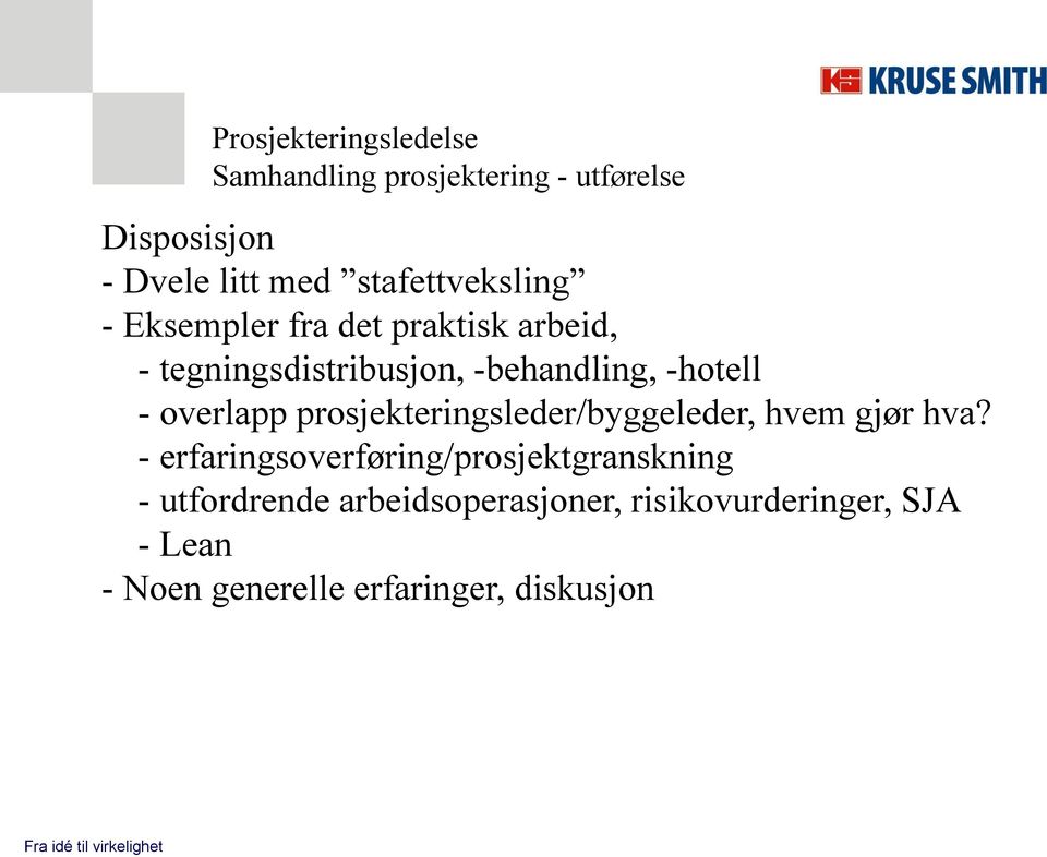 -hotell - overlapp prosjekteringsleder/byggeleder, hvem gjør hva?