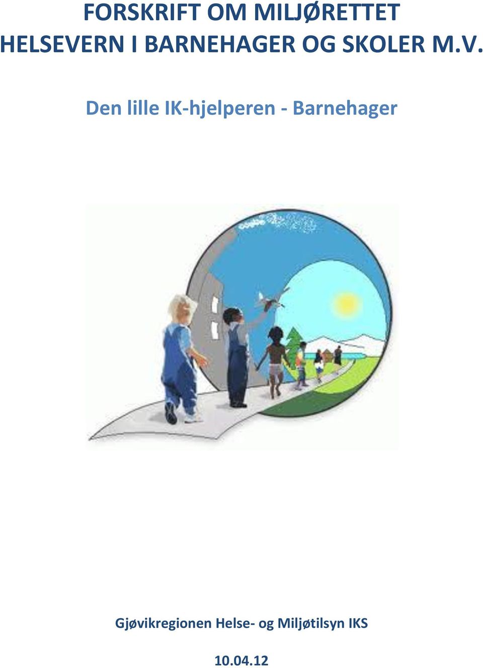 Den lille IK-hjelperen - Barnehager