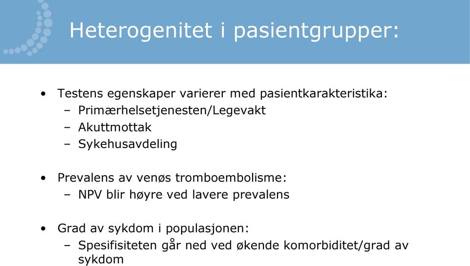 Sykehusavdeling Prevalens av venøs tromboembolisme: NPV blir høyre ved lavere