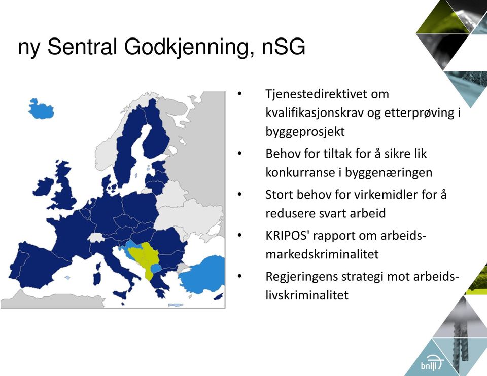 byggenæringen Stort behov for virkemidler for å redusere svart arbeid KRIPOS'