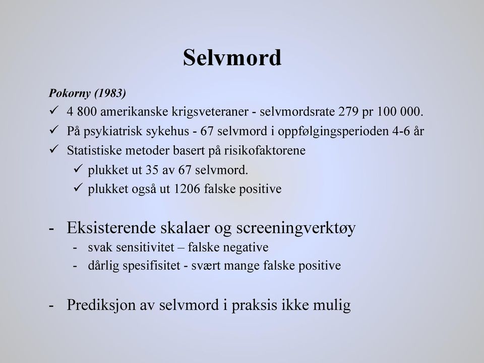 risikofaktorene ü plukket ut 35 av 67 selvmord.