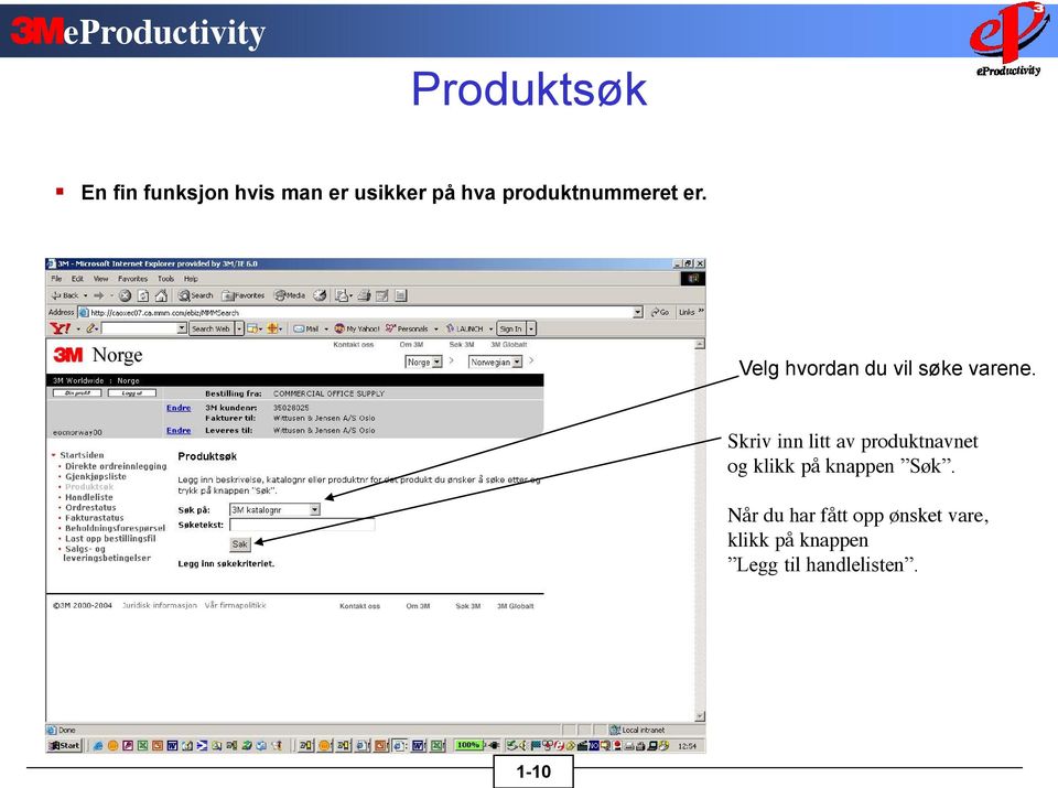 Skriv inn litt av produktnavnet og klikk på knappen Søk.