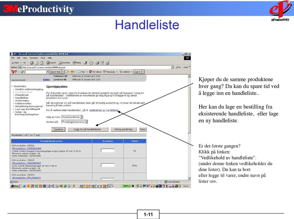 . Her kan du lage en bestilling fra eksisterende handleliste, eller lage en ny handleliste.