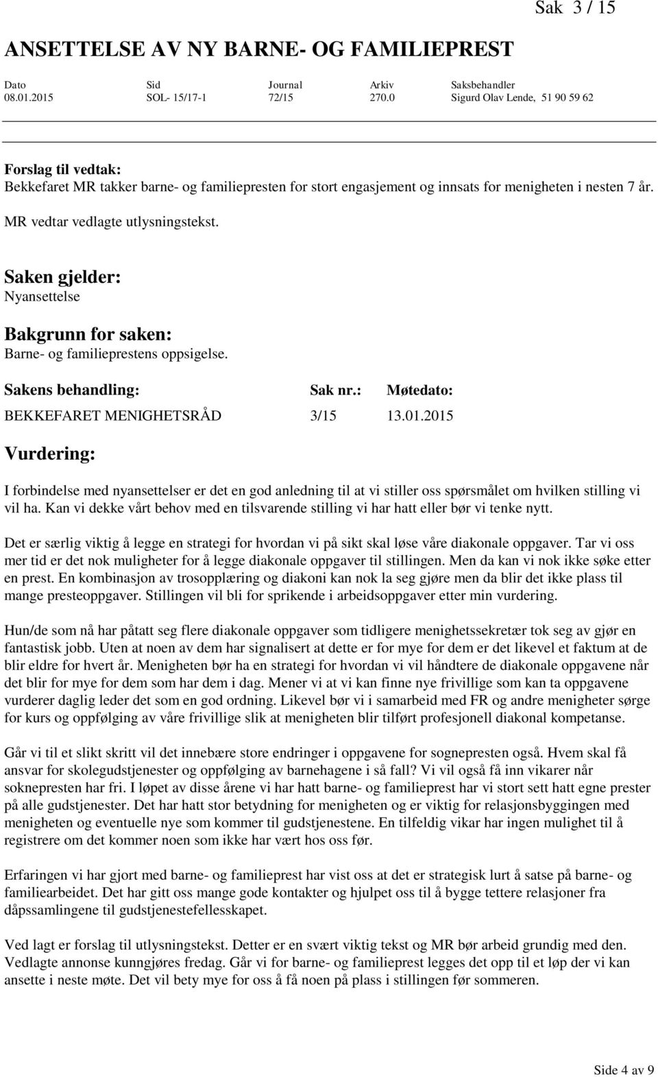 Nyansettelse Barne- og familieprestens oppsigelse. BEKKEFARET MENIGHETSRÅD 3/15 13.01.