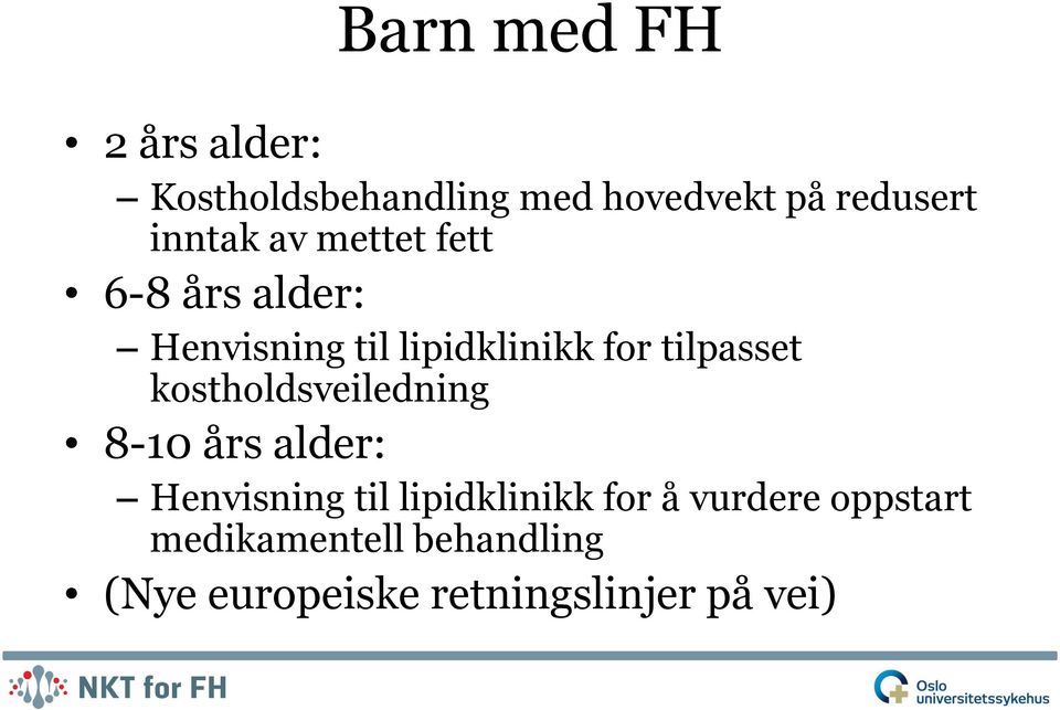 tilpasset kostholdsveiledning 8-10 års alder: Henvisning til lipidklinikk