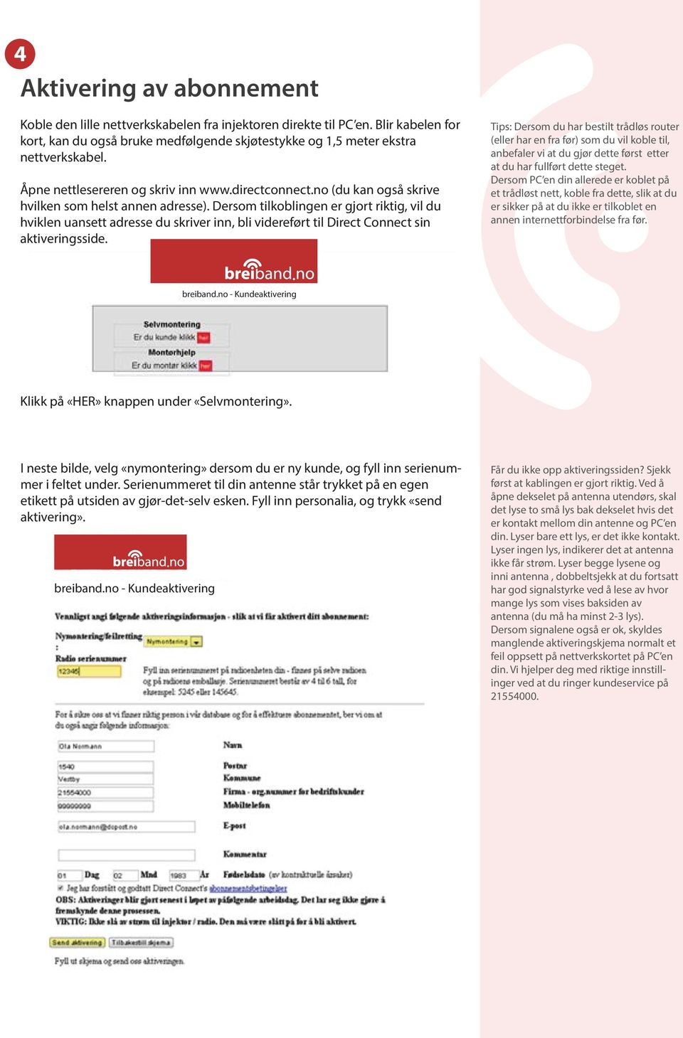 Dersom tilkoblingen er gjort riktig, vil du hviklen uansett adresse du skriver inn, bli videreført til Direct Connect sin aktiveringsside.