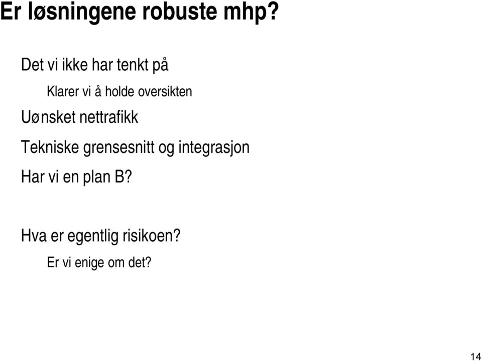 oversikten Uønsket nettrafikk Tekniske grensesnitt