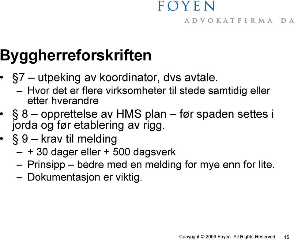 av HMS plan før spaden settes i jorda og før etablering av rigg.