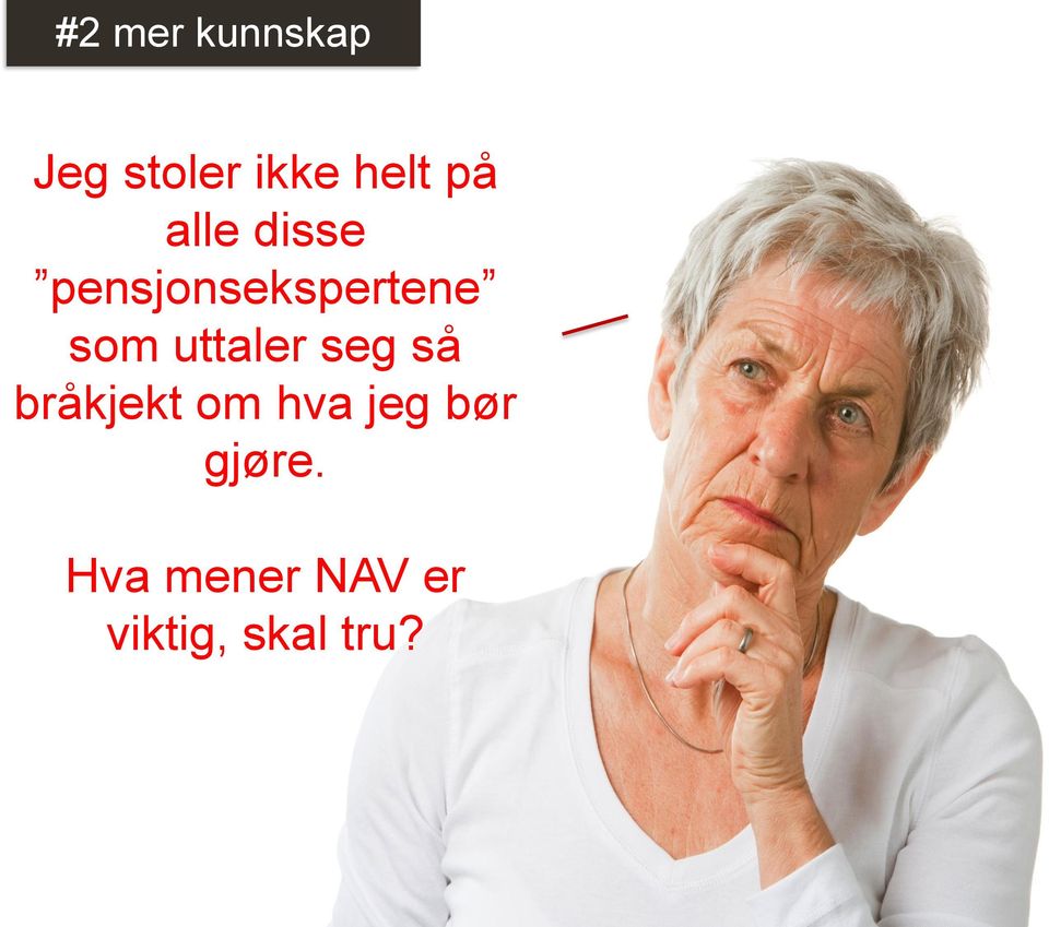 bråkjekt om hva jeg bør gjøre.