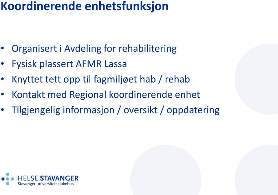 opp til fagmiljøet hab / rehab Kontakt med Regional