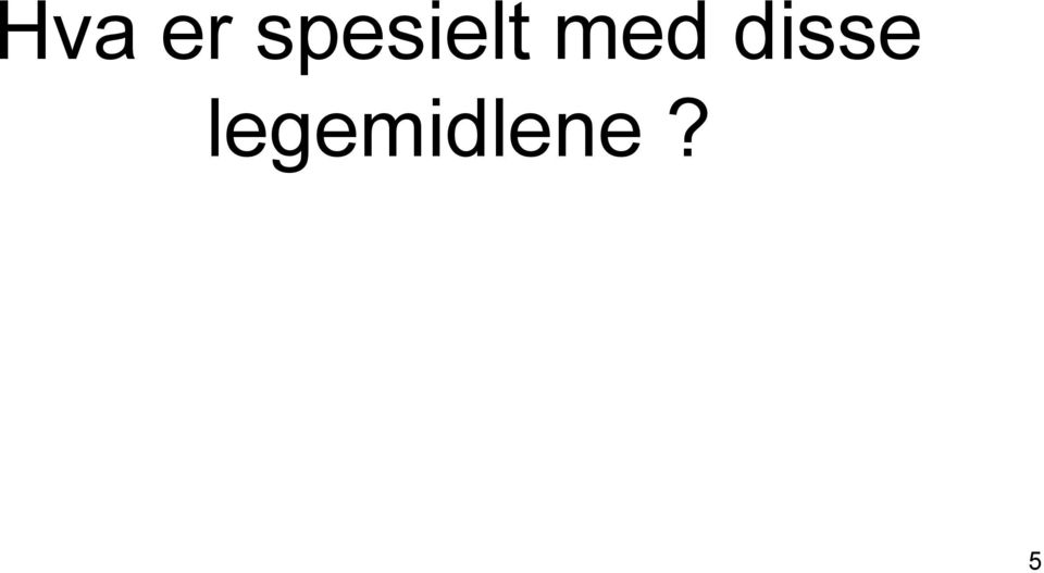 med disse