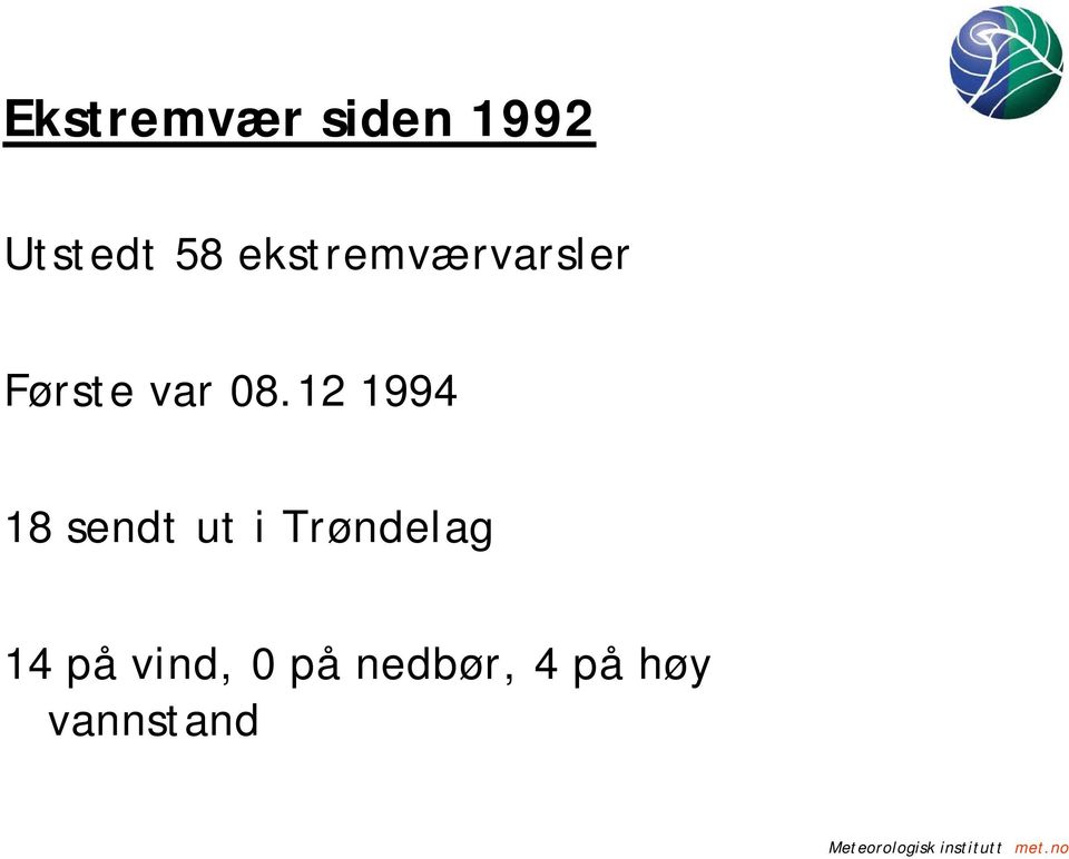 12 1994 18 sendt ut i Trøndelag 14