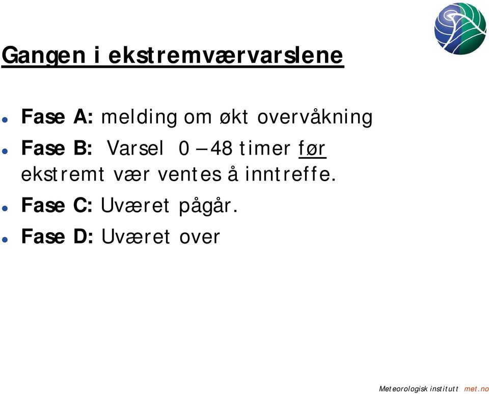 0 48 timer før ekstremt vær ventes å