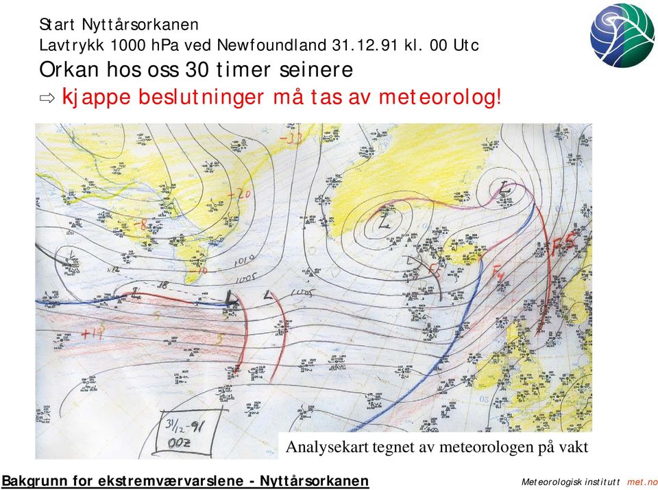 00 Utc Orkan hos oss 30 timer seinere kjappe beslutninger