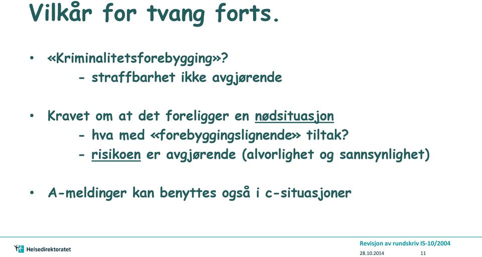 hva med «forebyggingslignende» tiltak?