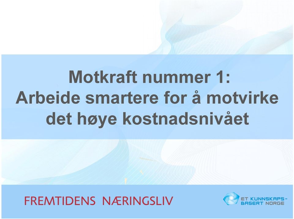 for å motvirke det