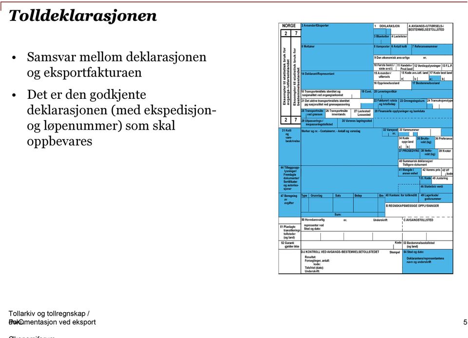 deklarasjonen (med ekspedisjonog