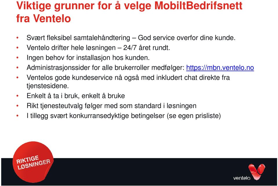 Administrasjonssider for alle brukerroller medfølger: https://mbn.entelo.