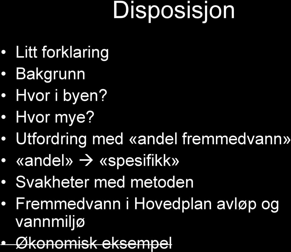 Utfordring med «andel fremmedvann» «andel»