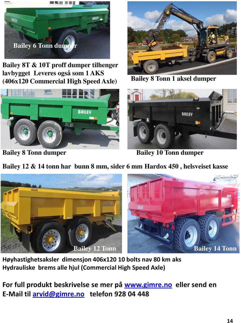 Bailey 12 Tonn Høyhastighetsaksler dimensjon 406x120 10 bolts nav 80 km aks Hydrauliske brems alle hjul (Commercial High Speed Axle) Bailey