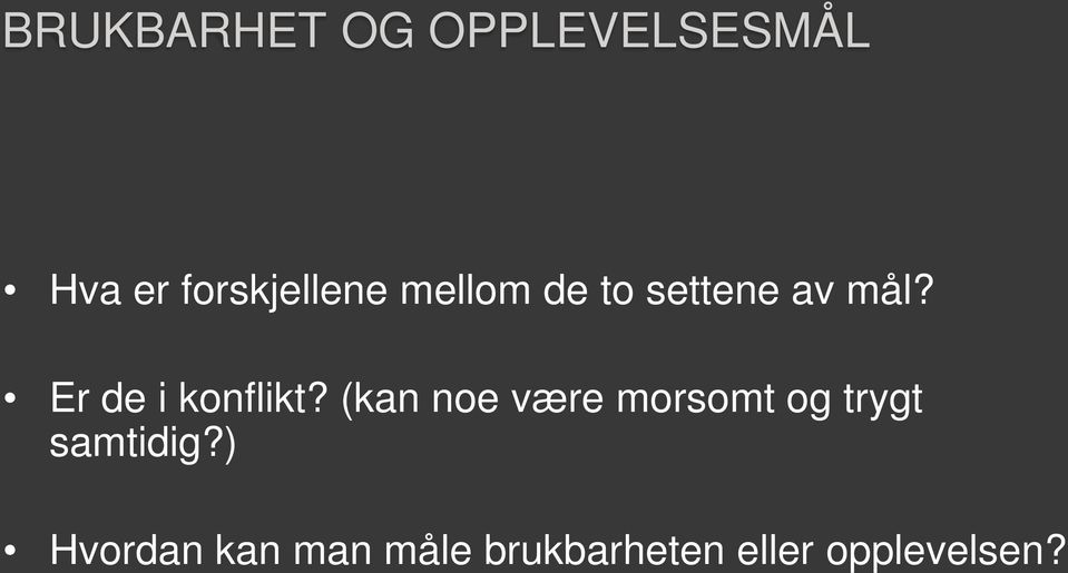 Er de i konflikt?