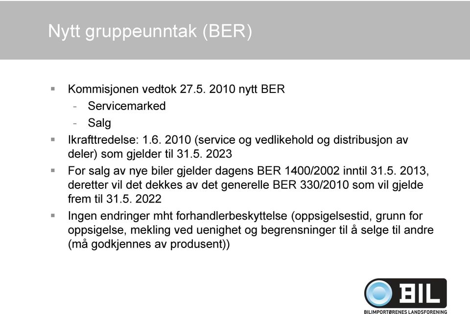 2023 For salg av nye biler gjelder dagens BER 1400/2002 inntil 31.5.