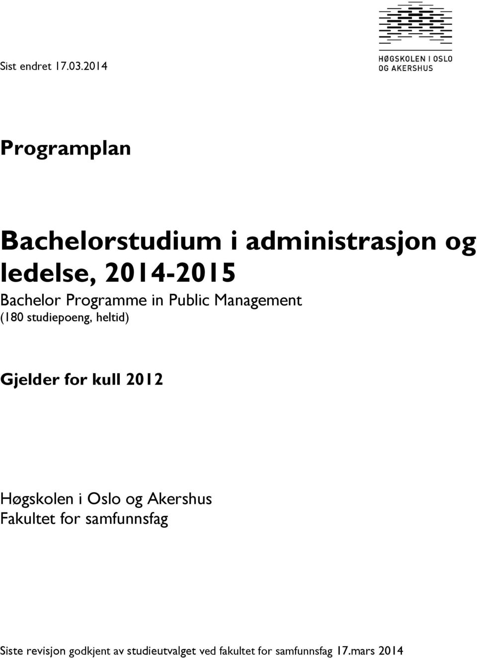 Bachelor Programme in Public Management (180 studiepoeng, heltid) Gjelder for