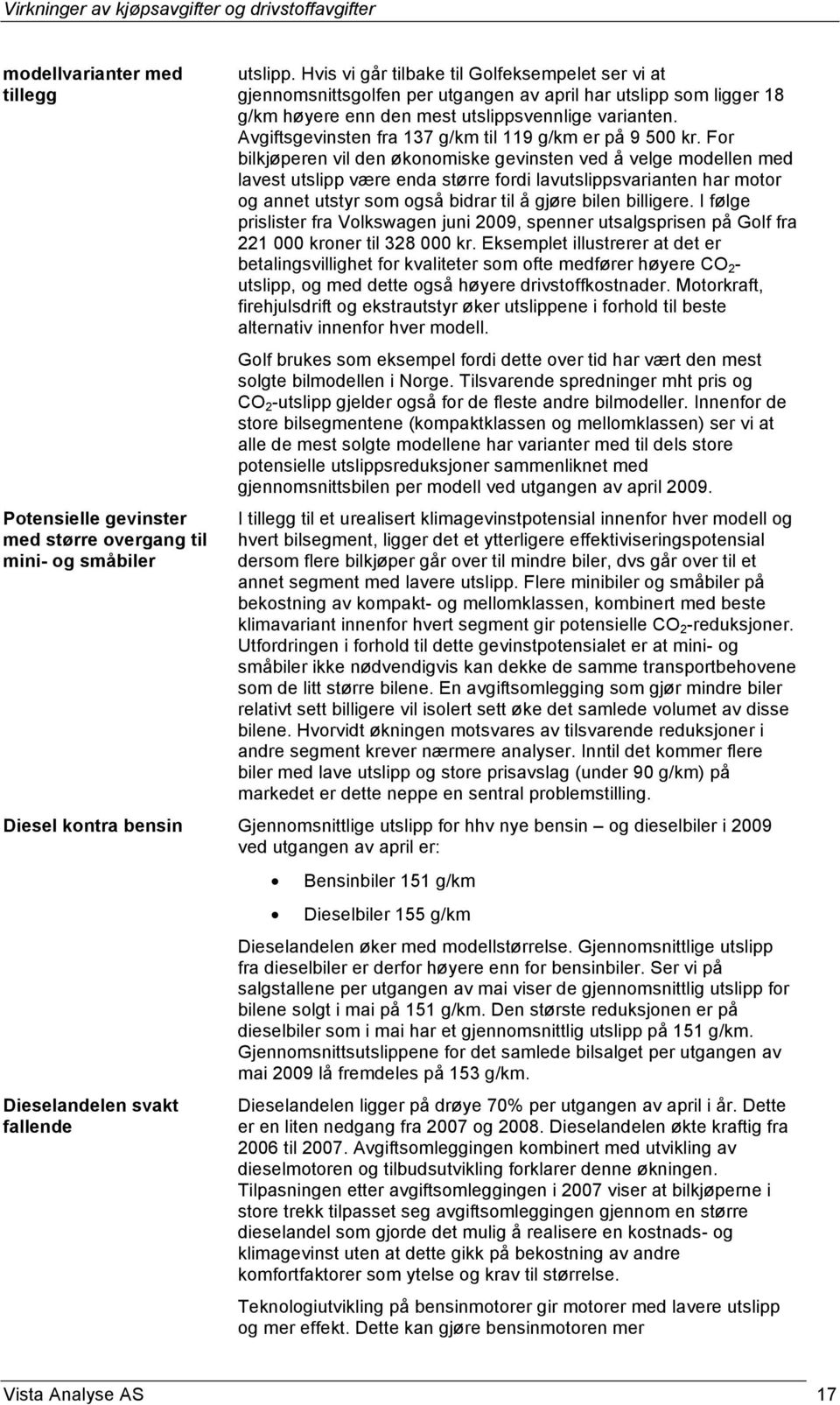 Avgiftsgevinsten fra 137 g/km til 119 g/km er på 9 500 kr.