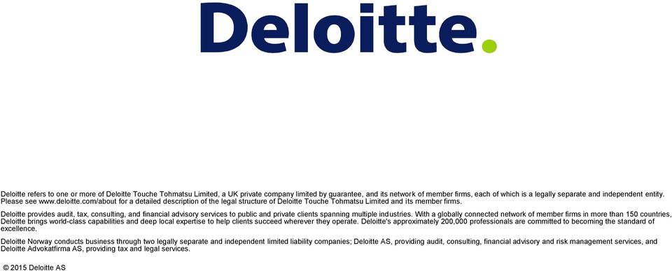 Deloitte provides audit, tax, consulting, and financial advisory services to public and private clients spanning multiple industries.