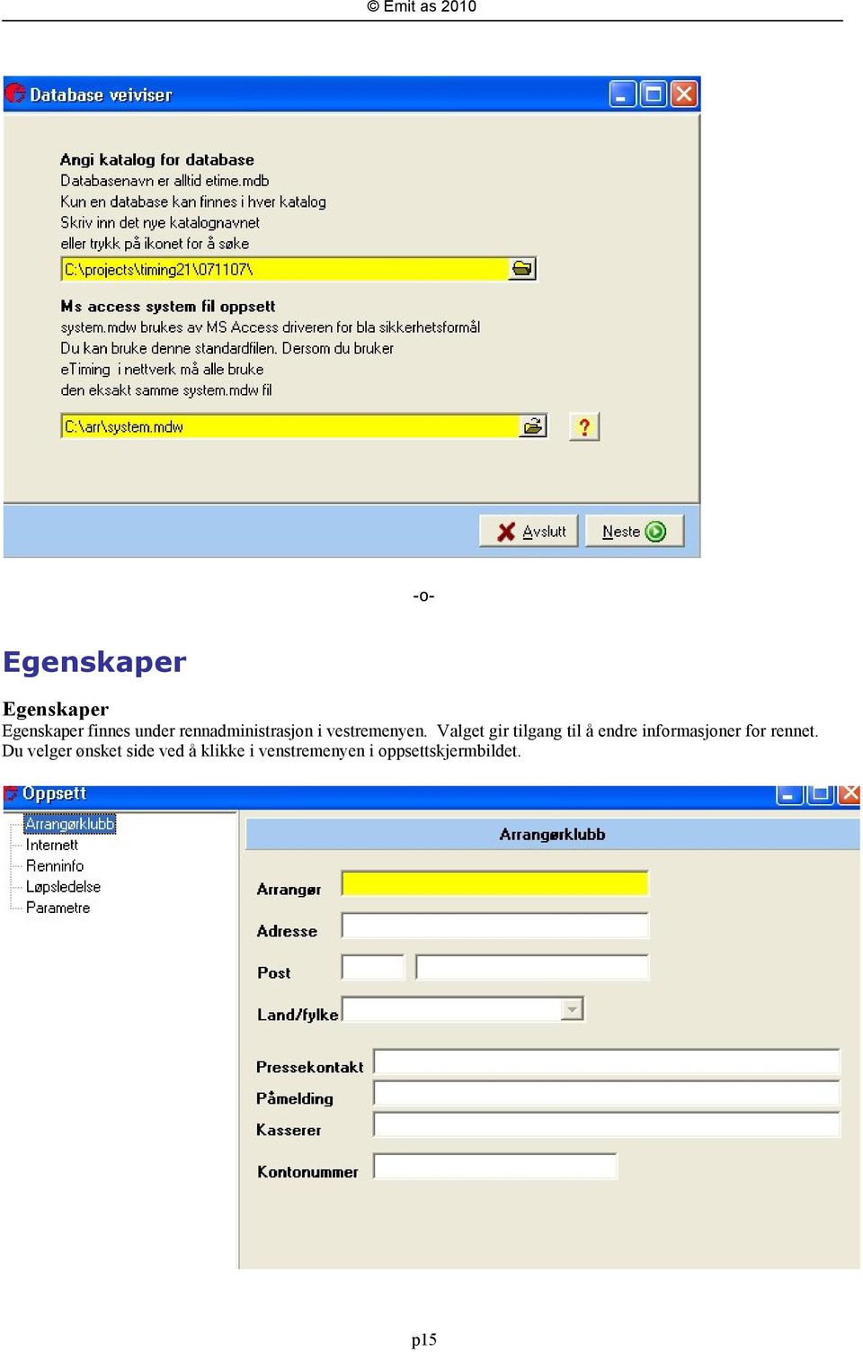 Valget gir tilgang til å endre informasjoner for