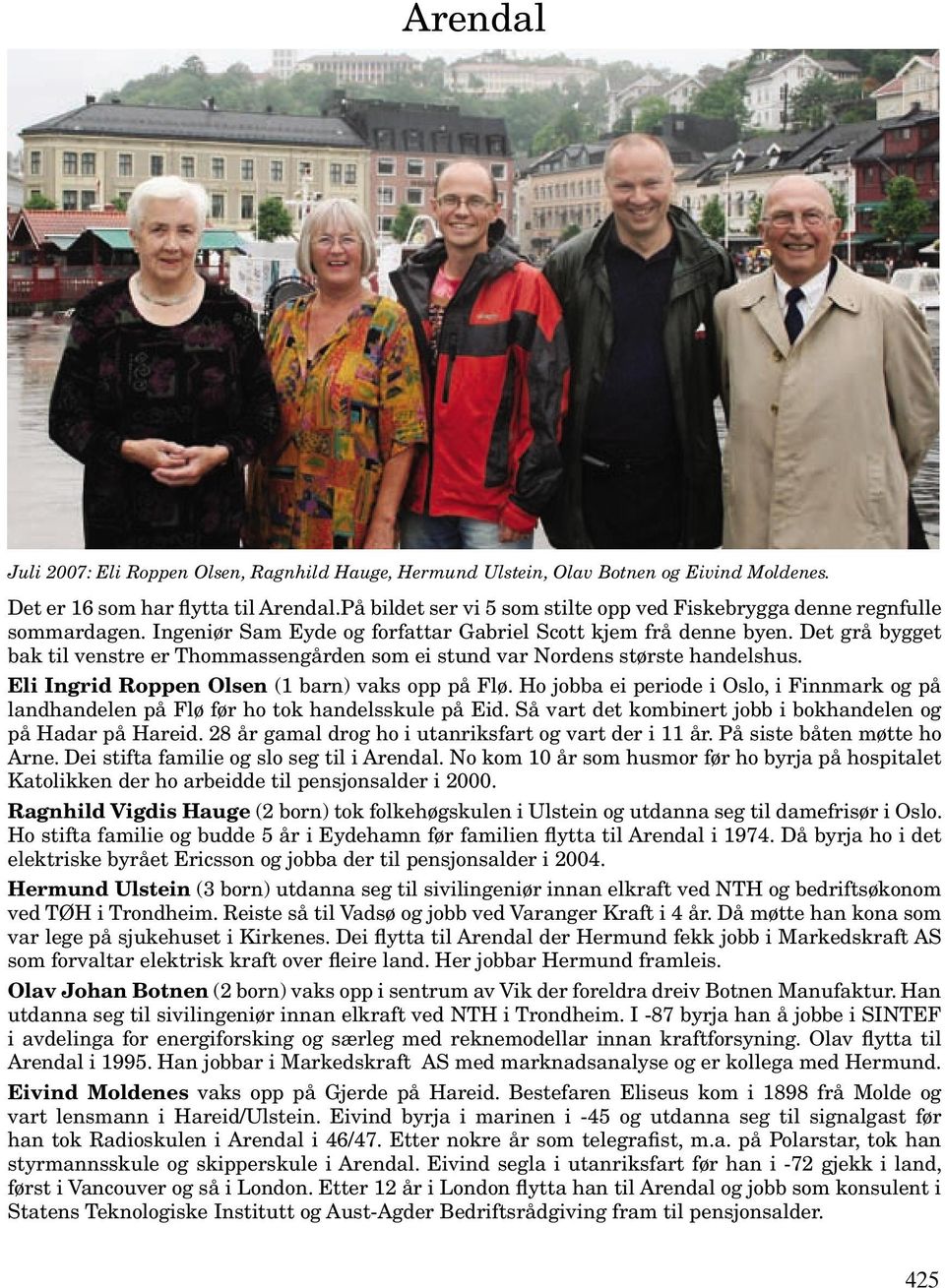 Arendal. Juli 2007: Eli Roppen Olsen, Ragnhild Hauge, Hermund Ulstein, Olav  Botnen og Eivind Moldenes. - PDF Gratis nedlasting
