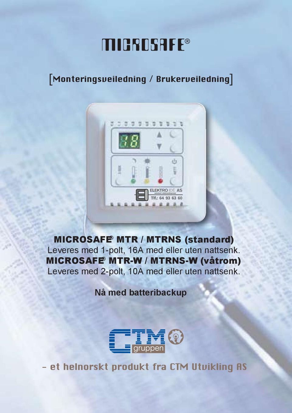 MICROSAFE MTR-W / MTRNS-W (våtrom) Leveres med