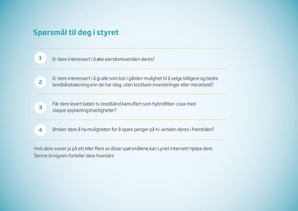 investeringer eller merarbeid? 3 Får dere levert kabel-tv-bredbånd kamuflert som hybridfiber-coax med slappe opplastingshastigheter?