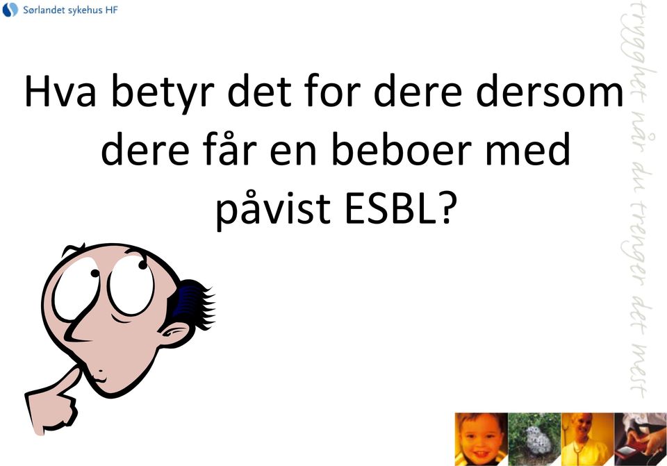 dere får en