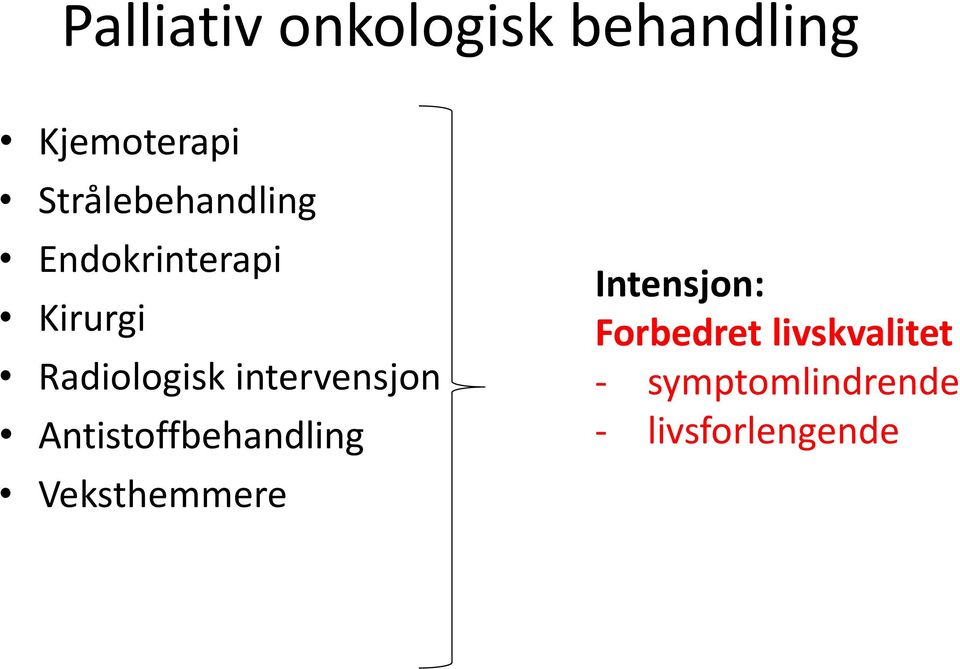 intervensjon Antistoffbehandling Veksthemmere