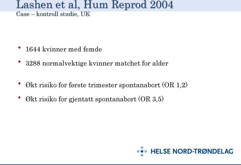 matchet for alder Økt risiko for første trimester