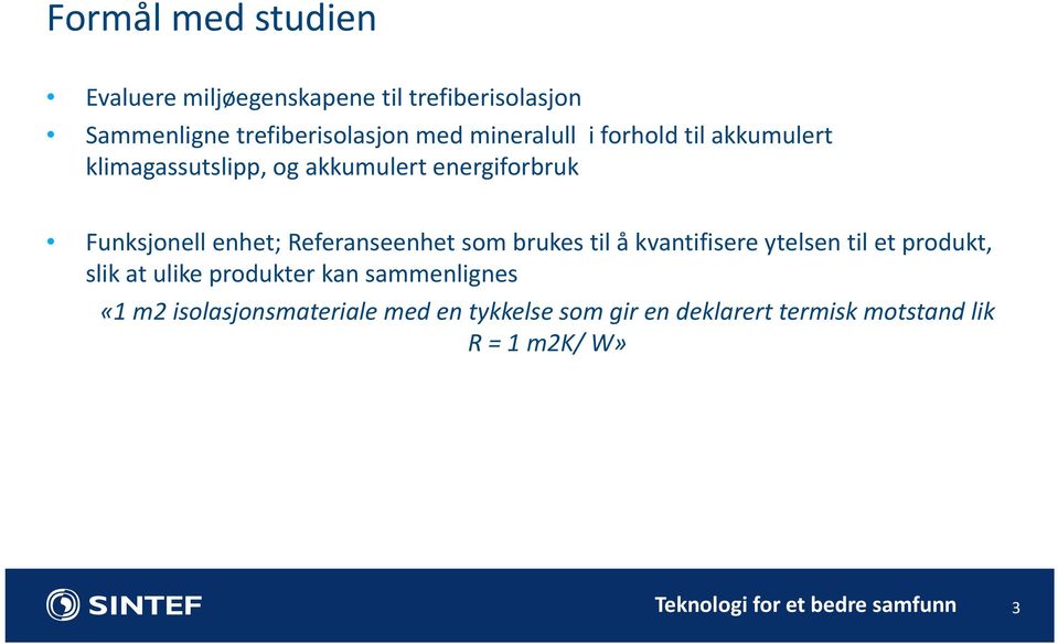 Referanseenhet som brukes til å kvantifisere ytelsen til et produkt, slik at ulike produkter kan sammenlignes