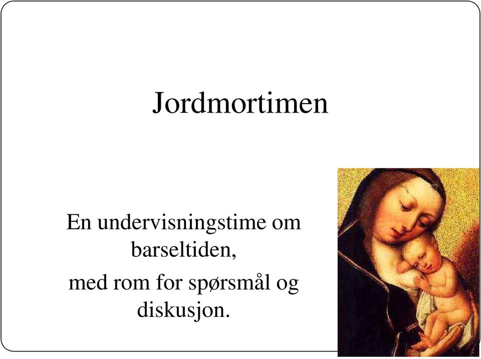 barseltiden, med rom