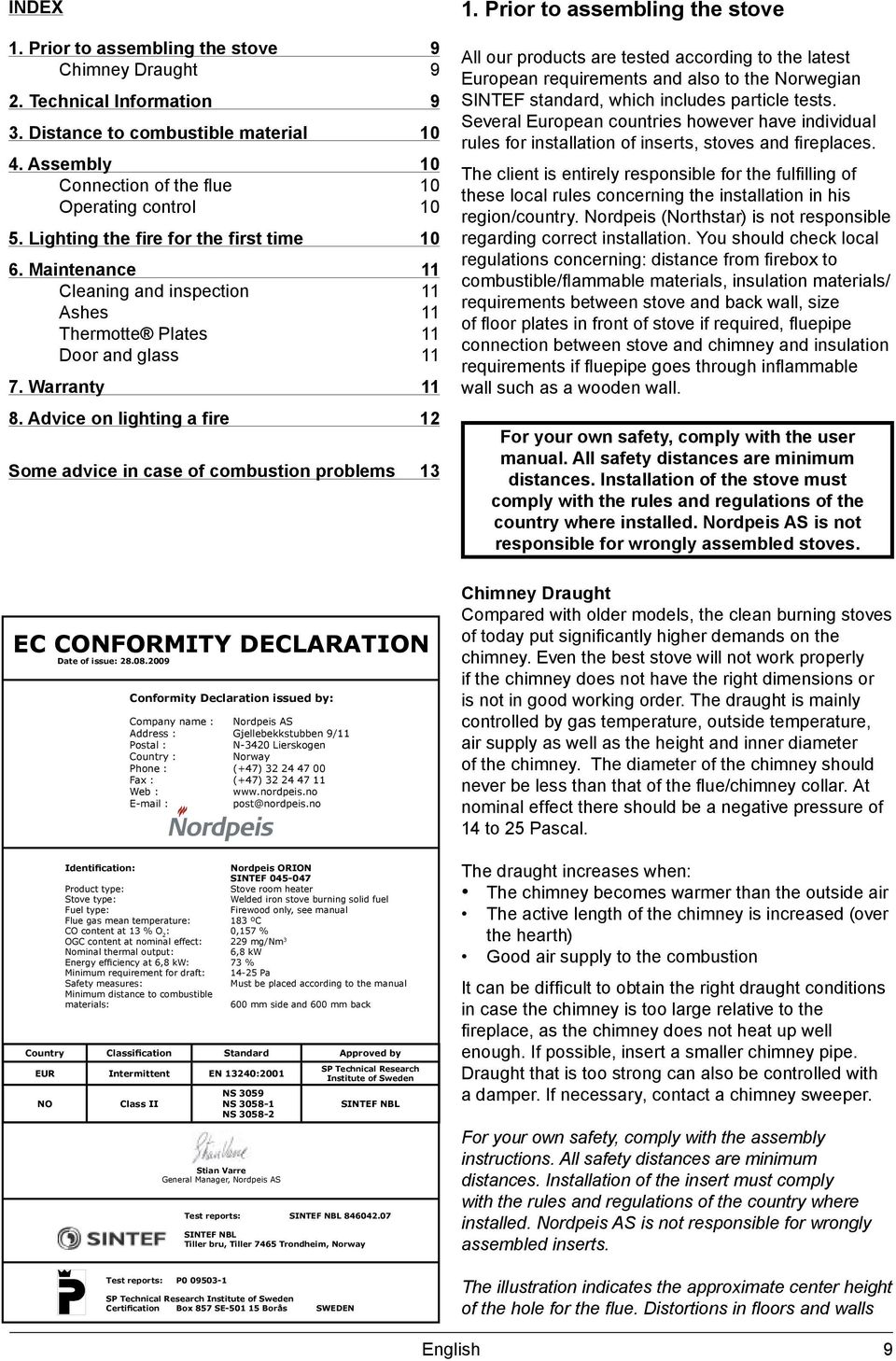 Advice on lighting a fire 12 Some advice in case of combustion problems 13 EC CONFORMITY DECLARATION Date of issue: 28.08.