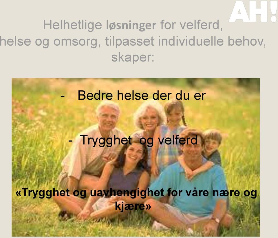 - Bedre helse der du er - Trygghet og velferd