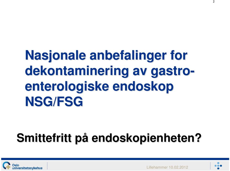 enterologiske endoskop NSG/FSG
