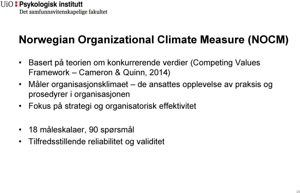 ansattes opplevelse av praksis og prosedyrer i organisasjonen Fokus på strategi og