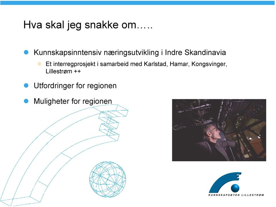 Skandinavia Et interregprosjekt i samarbeid med