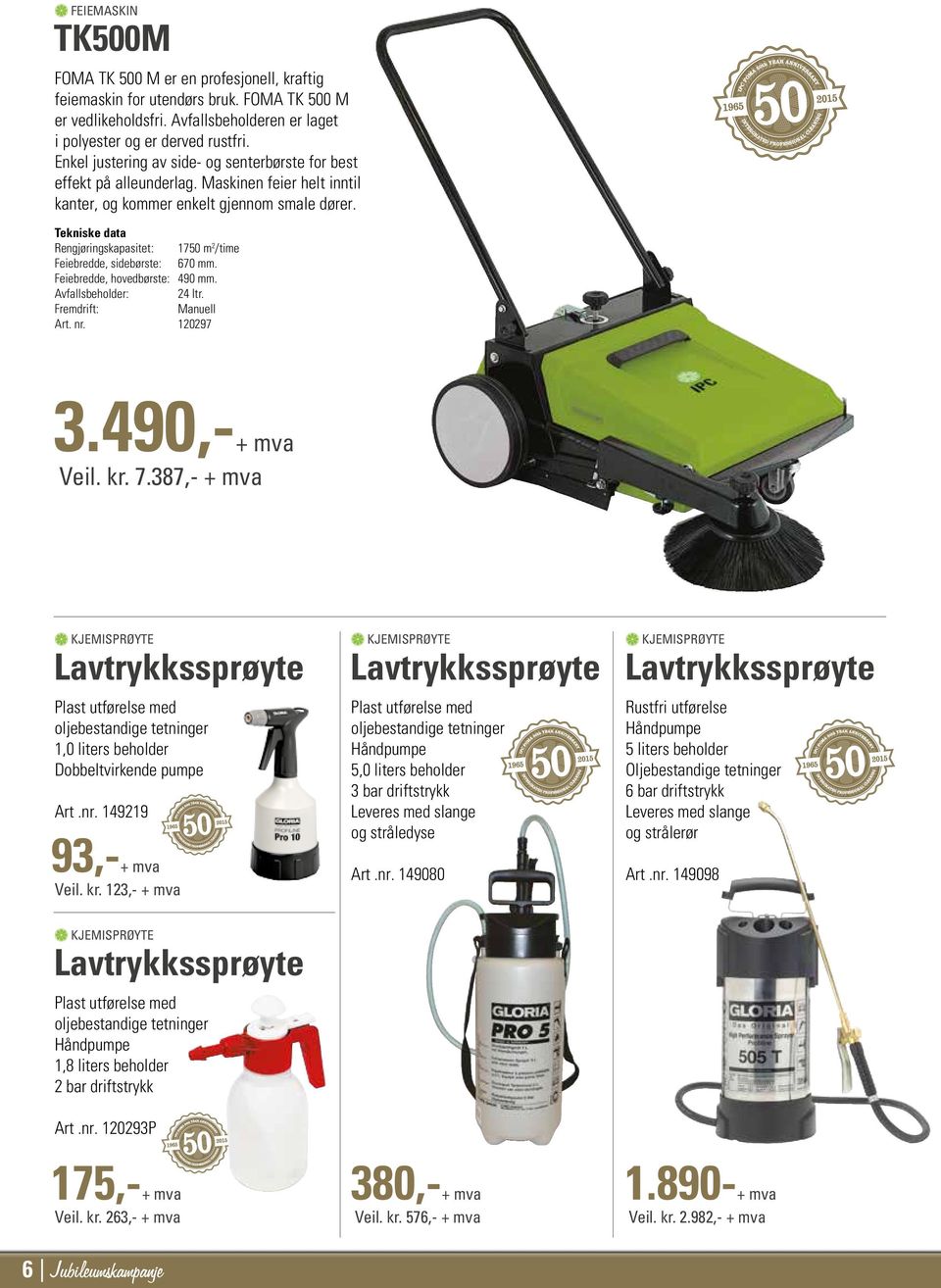 Fibrdd, hovdbørst: 490 mm. Avfallsbholdr: 24 ltr. Frmdrift: Manull Art. nr. 120297 3.490,- Vil. kr. 7.