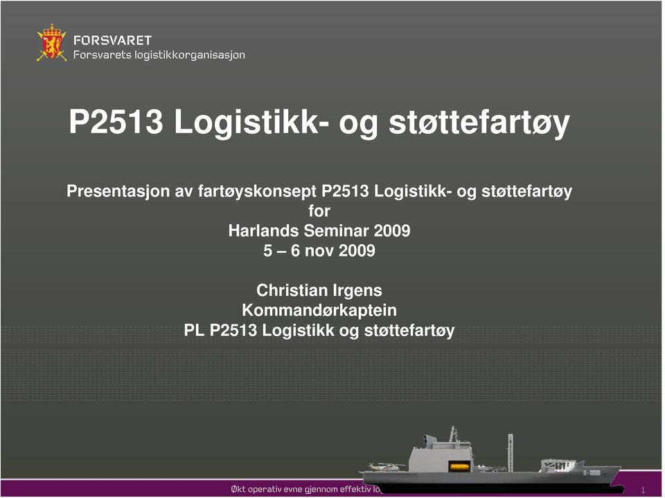 nov 2009 Christian Irgens Kommandørkaptein PL P2513 Logistikk