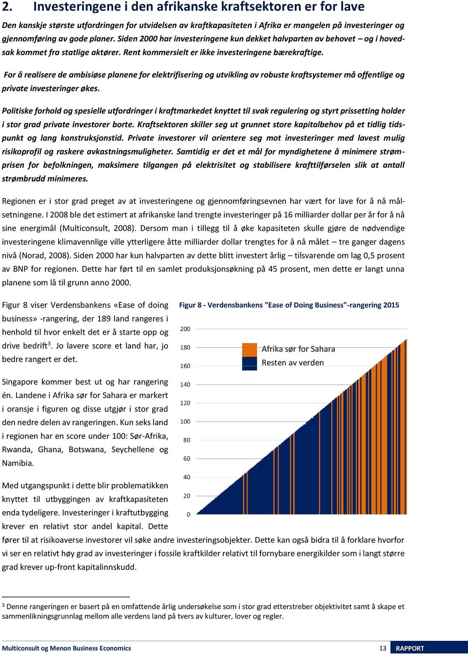 For å realisere de ambisiøse planene for elektrifisering og utvikling av robuste kraftsystemer må offentlige og private investeringer økes.