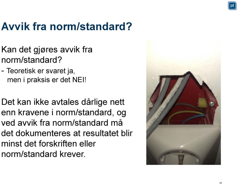 Det kan ikke avtales dårlige nett enn kravene i norm/standard, og ved avvik