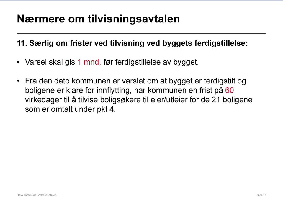 før ferdigstillelse av bygget.