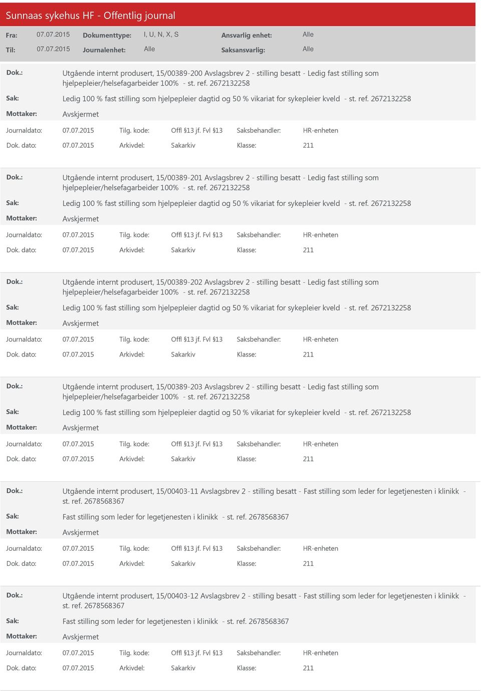 Utgående internt produsert, 15/00403-11 Avslagsbrev 2 - stilling besatt - Fast stilling som leder for legetjenesten i klinikk - st. ref.